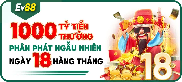 Khuyến mại EV88 – Ngày hội viên 18 – Phân phát ngẫu nhiên 1000 tỷ
