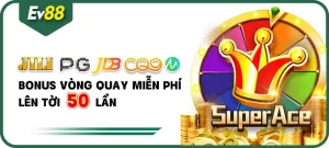 Khuyến mại EV88 - Nổ hũ JILI ,PG, JDB, CQ9, MG bonus vòng quay miễn phí